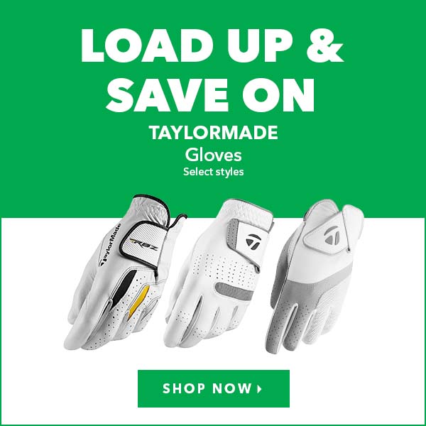 Load Up & Save On TaylorMade Gloves   