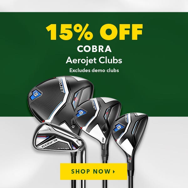 Cobra Aerojet Clubs - 15% Off  