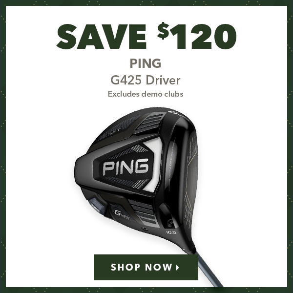 Ping G425 Driver - Save $120 